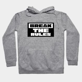 Break The Rules Hoodie